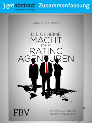 cover image of Die geheime Macht der Ratingagenturen (Zusammenfassung)